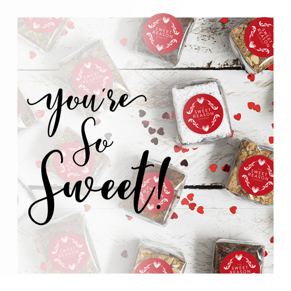 Sweet Treats For Your Sweetheart! | The Sweet Reason Company